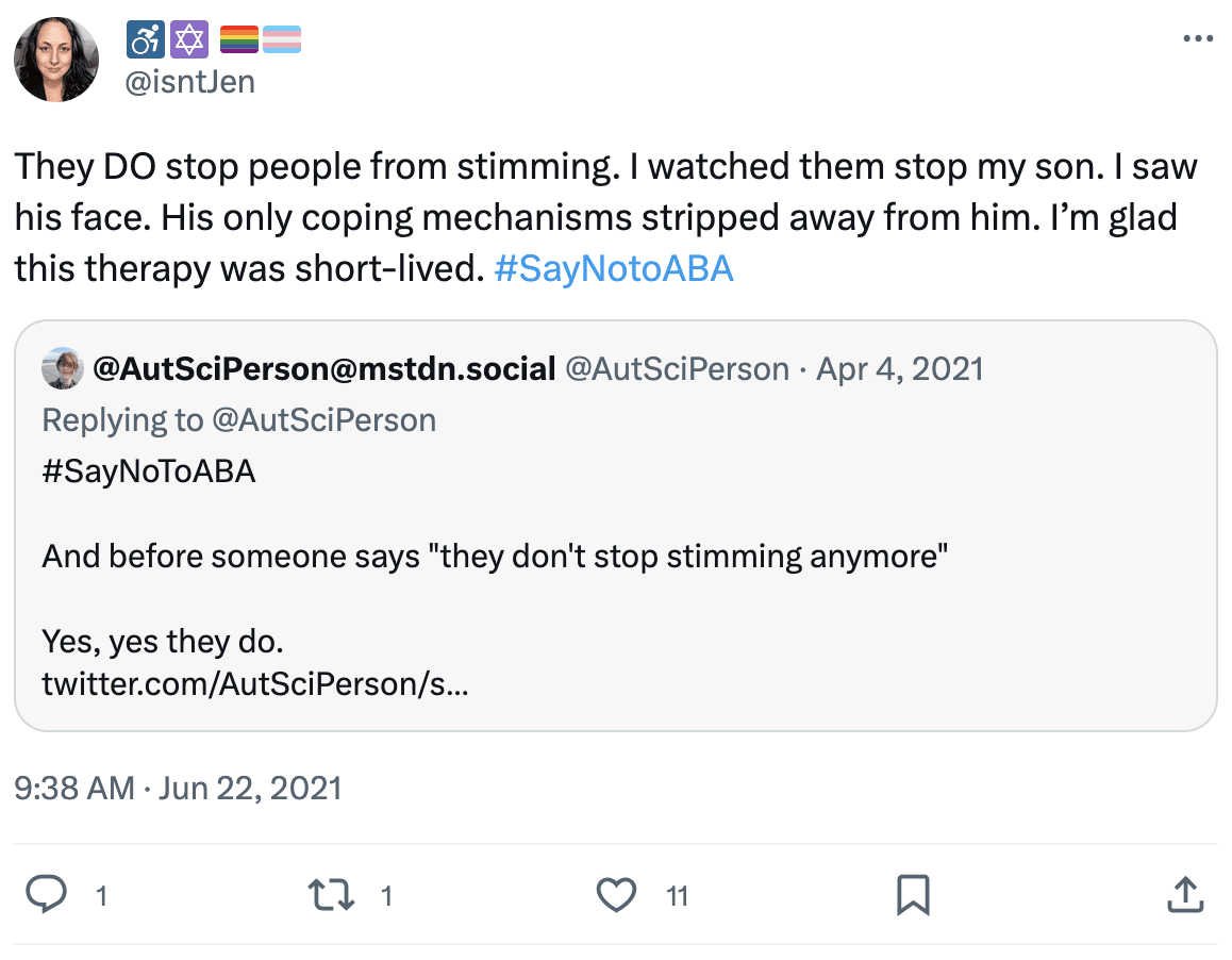 They DO stop people from stimming. I watched them stop my son. I saw his face. His only coping mechanisms stripped away from him. I’m glad this therapy was short-lived. #SayNotoABA